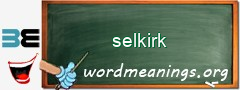 WordMeaning blackboard for selkirk